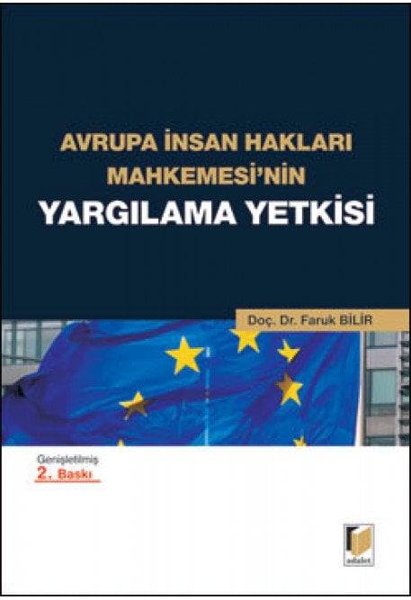 Adalet Avrupa İnsan Hakları Mahkemesi'nin Yargılama Yetkisi - Faruk Bilir Adalet Yayınevi