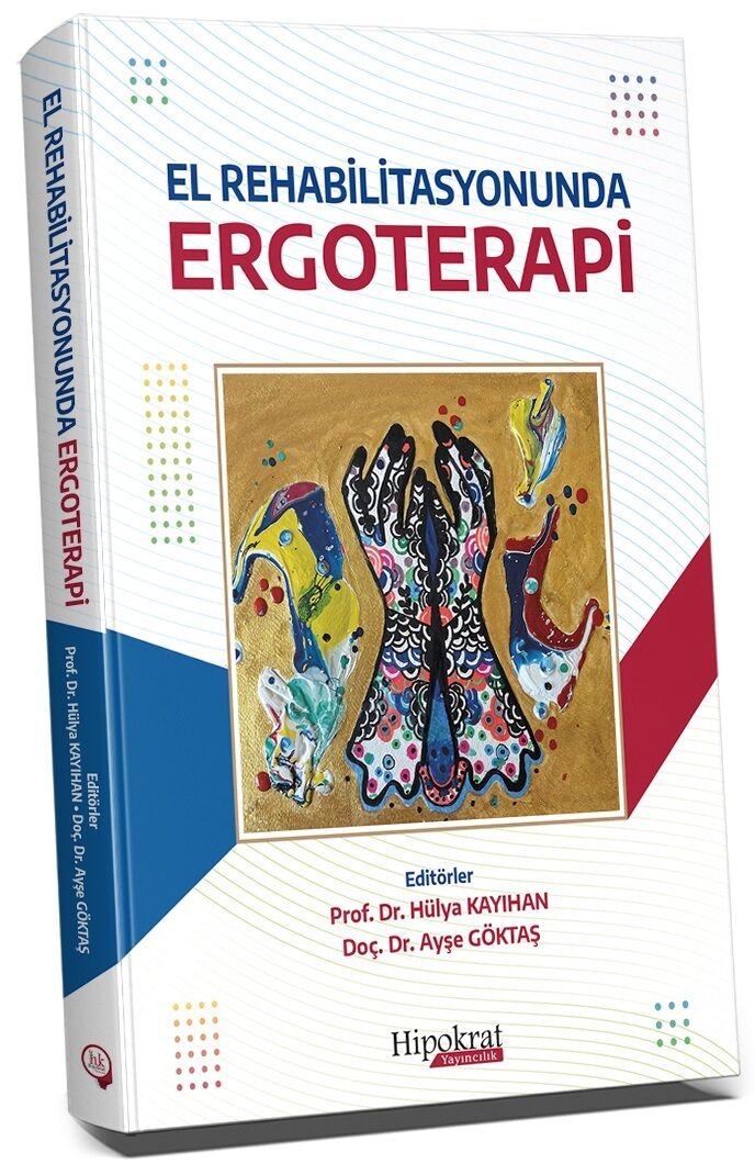 Hipokrat El Rehabilitasyonunda Ergoterapi - Hülya Kayıhan Hipokrat Kitabevi