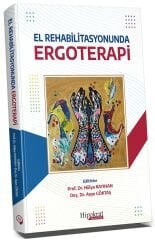Hipokrat El Rehabilitasyonunda Ergoterapi - Hülya Kayıhan Hipokrat Kitabevi