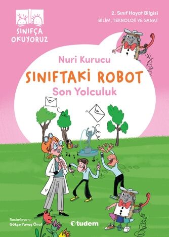 Sınıfça Okuyoruz - Sınıftaki Robot: Son Yolculuk - Nuri Kurucu Tudem Yayınları