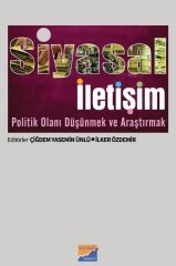 Siyasal Kitabevi Siyasal İletişim, Politik Olanı Düşünmek ve Araştırmak - Çiğdem Yasemin Ünlü, İlker Özdemir Siyasal Kitabevi Yayınları