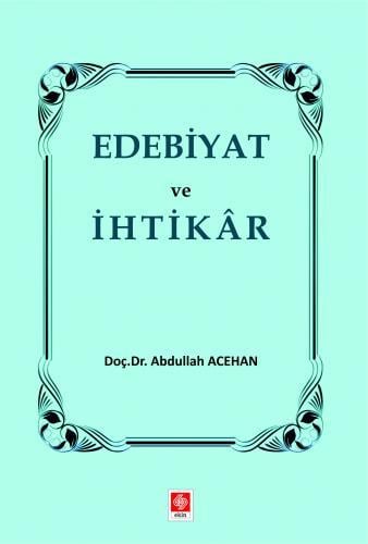 Ekin Edebiyat ve İhtikar - Abdullah Acehan Ekin Yayınları