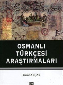 Gazi Kitabevi Osmanlı Türkçesi Araştırmaları - Yusuf Akçay Gazi Kitabevi