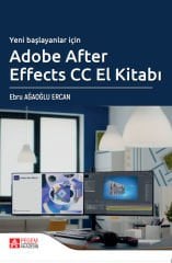 Pegem Yeni Başlayanlar İçin Adobe After Effects CC El Kitabı - Ebru Ağaoğlu Ercan Pegem Akademi Yayıncılık