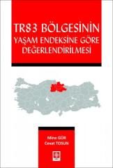 Ekin Tr83 Bölgesinin Yaşam Endeksine Göre Değerlendirilmesi - Mine Gür Ekin Yayınları