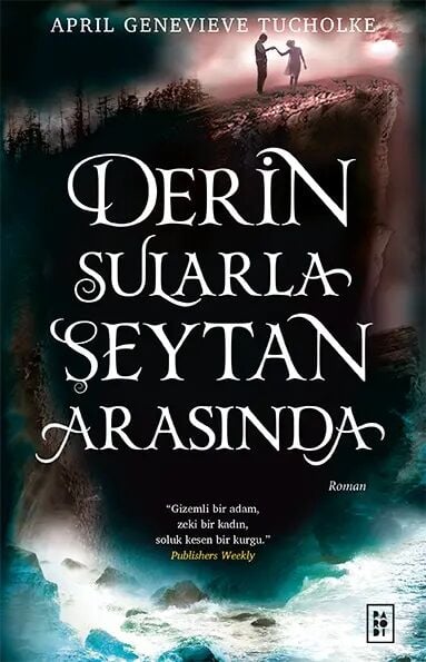 Derin Sularla Şeytan Arasında (Ciltli) - April Genevieve Tucholke Parodi Yayınları