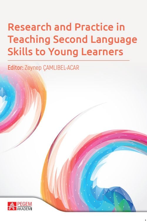 Pegem Research and Practice in Teaching Second Language Skills to Young Learners - Zeynep Çamlıbel Acar Pegem Akademi Yayınları