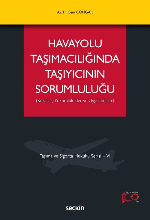 Seçkin Havayolu Taşımacılığında Taşıyıcının Sorumluluğu - Hikmet Cem Congar Seçkin Yayınları