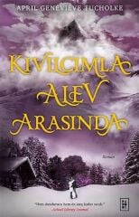 Kıvılcımla Alev Arasında - April Genevieve Tucholke Parodi Yayınları