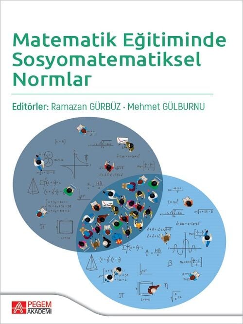 Pegem Matematik Eğitiminde Sosyomatematiksel Normlar - Ramazan Gürbüz, Mehmet Gülburnu Pegem Akademi Yayıncılık