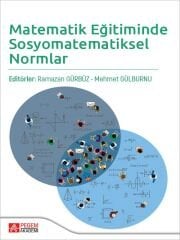 Pegem Matematik Eğitiminde Sosyomatematiksel Normlar - Ramazan Gürbüz, Mehmet Gülburnu Pegem Akademi Yayıncılık