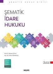 Seçkin Şematik İdare Hukuku 2. Baskı - Ahmet Yayla, Nihal Özkardeş Seçkin Yayınları