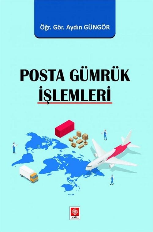 Ekin Posta Gümrük İşlemleri - Aydın Güngör Ekin Yayınları
