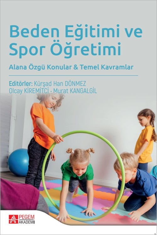 Beden Eğitimi ve Spor Öğretimi - Gülbin Rudarlı, Olcay Kiremitci Pegem Akademi Yayınları