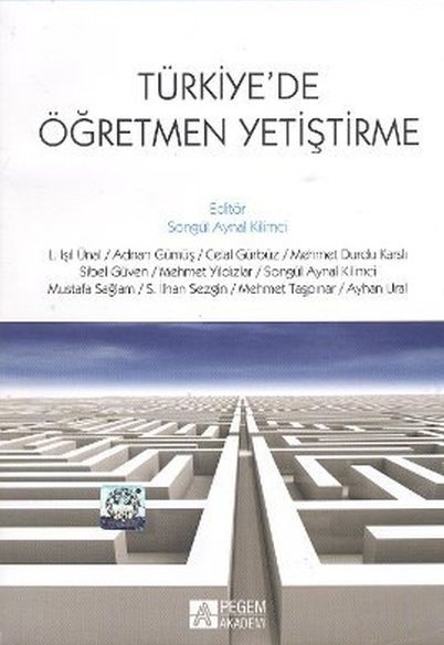 Pegem Türkiye’de Öğretmen Yetiştirme - Songül Aynal Kilimci Pegem Akademi Yayınları