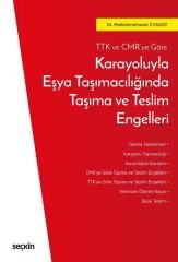Seçkin Karayoluyla Eşya Taşımacılığında Taşıma ve Teslim Engelleri - Muhammetnazar İlyasov Seçkin Yayınları