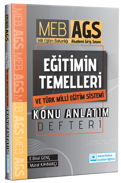 Adem Hakan MEB-AGS Eğitimin Temelleri ve Türk Milli Eğitim Sistemi Konu Anlatım Defteri - Bilal Genç Adem Hakan UZEM