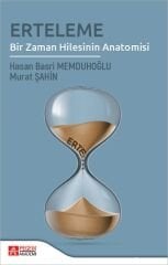 Pegem Erteleme Bir Zaman Hilesinin Anatomosi - Hasan Basri Memduhoğlu, Murat Şahin Pegem Akademi Yayıncılık