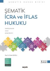 Seçkin Şematik İcra ve İflâs Hukuku 3. Baskı - Cenk Akil, Süleyman Topak Seçkin Yayınları