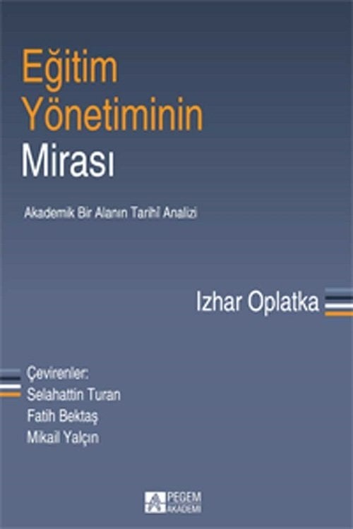Pegem Eğitim Yönetiminin Mirası Izhar Oplatka Pegem Akademi Yayıncılık