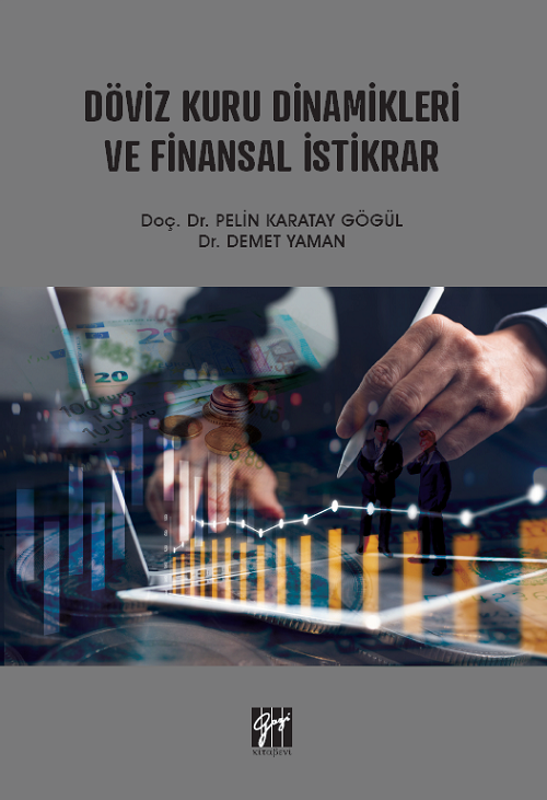 Gazi Kitabevi Döviz Kuru Dinamikleri ve Finansal İstikrar - Pelin Karatay Gögül, Demet Yaman Gazi Kitabevi