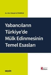 Seçkin Yabancıların Türkiye'de Mülk Edinmesinin Temel Esasları 2. Baskı - Cüneyd Altıparmak Seçkin Yayınları
