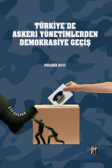 Gazi Kitabevi Türkiye’de Askeri Yönetimlerden Demokrasiye Geçiş - Mücahit Avcı Gazi Kitabevi