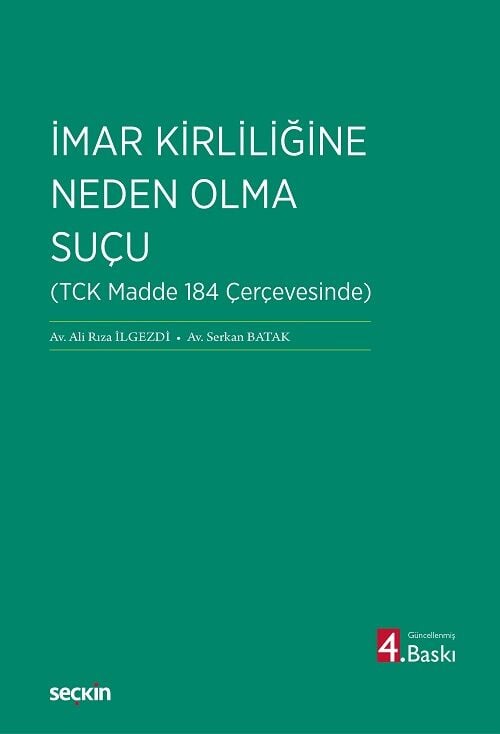 Seçkin İmar Kirliliğine Neden Olma Suçu 4. Baskı - Ali Rıza İlgezdi, Serkan Batak Seçkin Yayınları