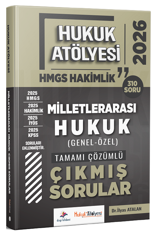 Dizgi Kitap 2026 Hukuk Atölyesi HMGS Hakimlik Milletlerarası Hukuk Çıkmış Sorular Çözümlü - İlyas Atalan Dizgi Kitap