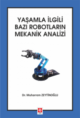Ekin Yaşamla İlgili Bazı Robotların Mekanik Analizi - Muharrem Zeytinoğlu Ekin Yayınları