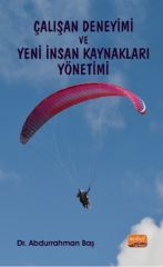 Nobel Çalışan Deneyimi ve Yeni İnsan Kaynakları Yönetimi - Abdurrahman Baş Nobel Akademi Yayınları