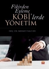 Nobel Fikirden Eyleme KOBİ’lerde Yönetim - Mehmet Naci Efe Nobel Bilimsel Eserler