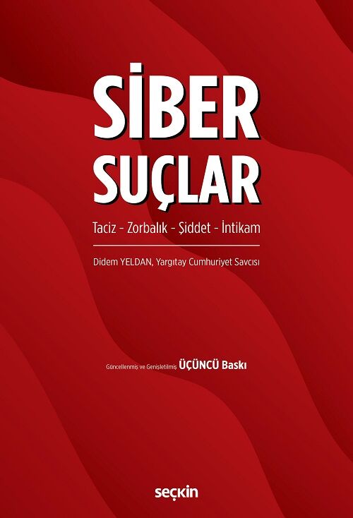 Seçkin Siber Suçlar 3. Baskı - Didem Yeldan Seçkin Yayınları