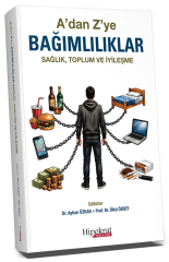 Hipokrat A dan Z ye Bağımlılıklar Sağlık, Toplum ve İyileşme - Ayhan Özkan Hipokrat Kitabevi