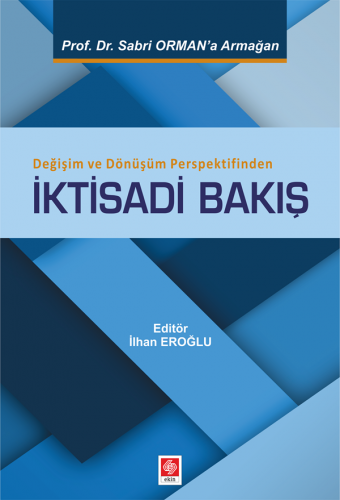 Ekin İktisadi Bakış - İlhan Eroğlu Ekin Yayınları