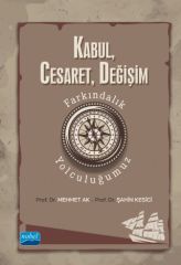 Nobel Kabul, Cesaret, Değişim, Farkındalık Yolculuğumuz - Mehmet Ak, Şahin Kesici Nobel Akademi Yayınları