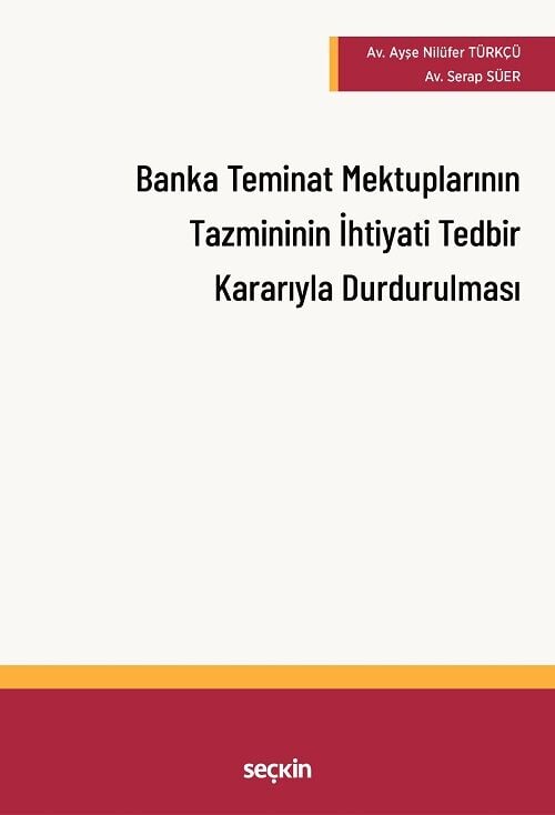 Seçkin Banka Teminat Mektuplarının Tazmininin İhtiyati Tedbir Kararı Alınarak Durdurulması - Ayşe Nilüfer Türkçü Seçkin Yayınları