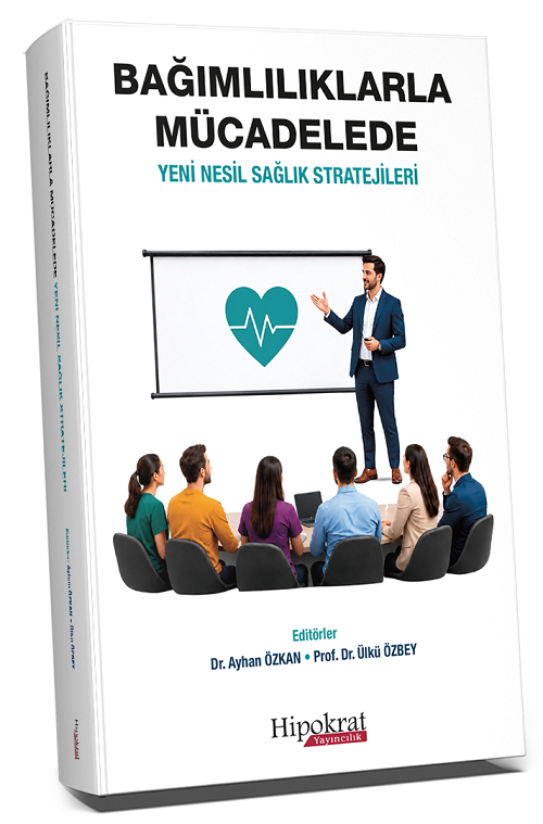Hipokrat Bağımlılıklarla Mücadelede Yeni Nesil Sağlık Stratejileri - Ayhan Özkan Hipokrat Kitabevi