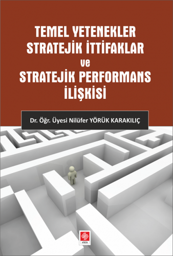 Ekin Temel Yetenekler Stratejik İttifaklar - Nilüfer Yörük Karakılıç Ekin Yayınları