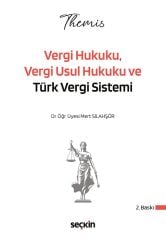 Seçkin 2026 THEMİS HMGS Hakimlik Vergi Hukuku, Vergi Usul Hukuku ve Türk Vergi Sistemi Konu Anlatımı - Mert Silahşör Seçkin Yayınları