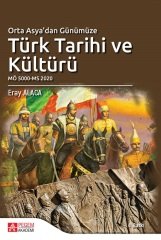 Pegem Orta Asya’dan Günümüze Türk Tarihi ve Kültürü 4. Baskı - Eray Alaca Pegem Akademi Yayınları