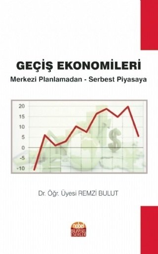 Nobel Geçiş Ekonomileri Merkezi Planlamadan Serbest Piyasaya - Remzi Bulut Nobel Bilimsel Eserler