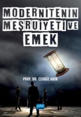Nobel Modernitenin Meşruiyeti ve Emek - Cengiz Anık Nobel Akademi Yayınları