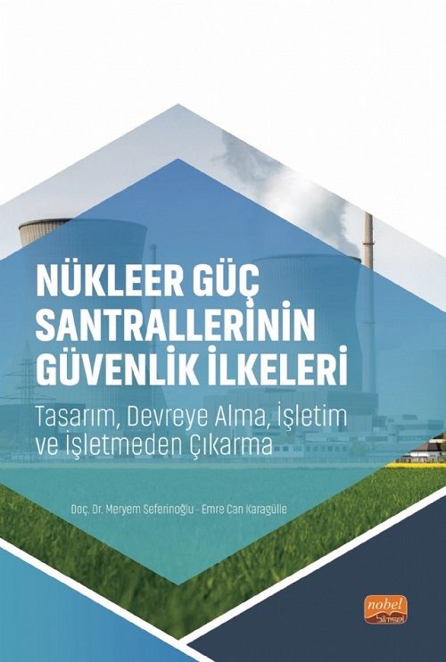 Nobel Nükleer Güç Santrallerinin Güvenlik İlkeleri - Meryem Seferinoğlu, Emre Can Karagülle Nobel Bilimsel Eserler
