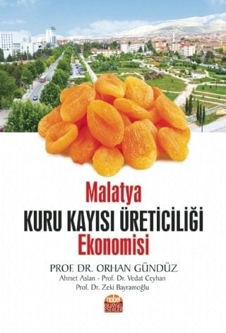 Nobel Malatya Kuru Kayısı Üreticiliği Ekonomisi - Orhan Gündüz Nobel Bilimsel Eserler