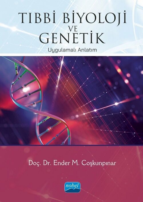 Nobel Tıbbi Biyoloji ve Genetik - Ender M. Coşkunpınar Nobel Akademi Yayınları