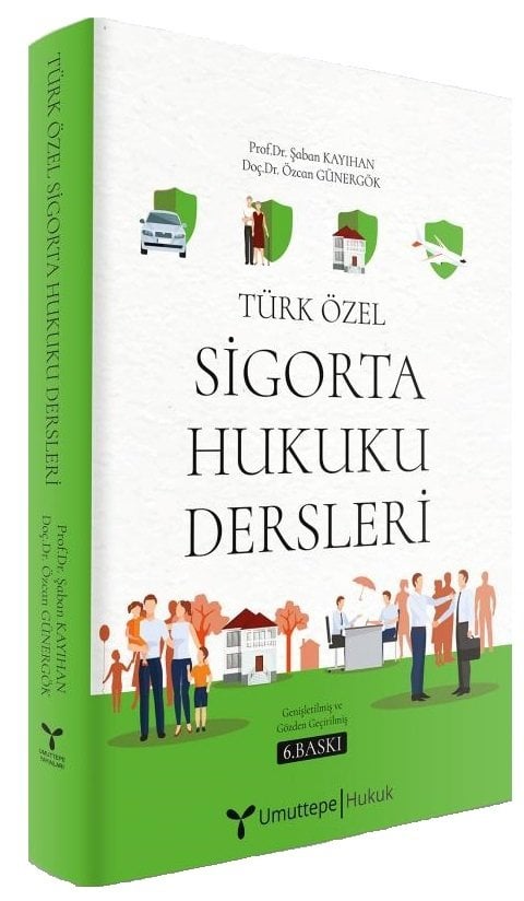Umuttepe Türk Özel Sigorta Hukuku Dersleri 6. Baskı - Şaban Kayıhan, Özcan Günergök Umuttepe Yayınları