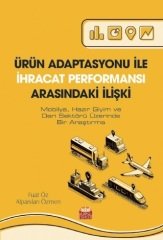 Nobel Ürün Adaptasyonu İle İhracat Performansı Arasındaki İlişki - Fuat Öz, Alparslan Özmen Nobel Bilimsel Eserler