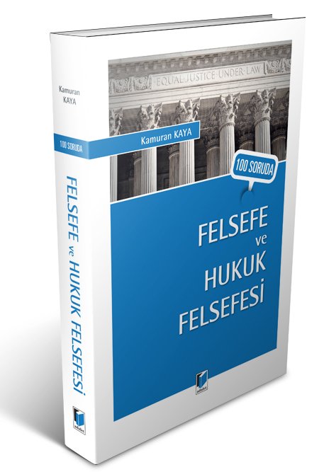 Adalet 100 Soruda Felsefe ve Hukuk Felsefesi - Kamuran Kaya Adalet Yayınevi