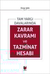Adalet Tam Yargı Davalarında Zarar Kavramı ve Tazminat Hesabı - Ömer Şen Adalet Yayınevi